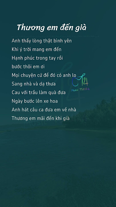 Lời Bài Hát Thương Em Đến Già Gallery 1
