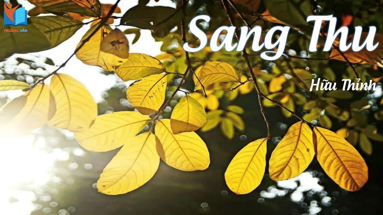 Lời Bình Bài Thơ Sang Thu của Hữu Thỉnh