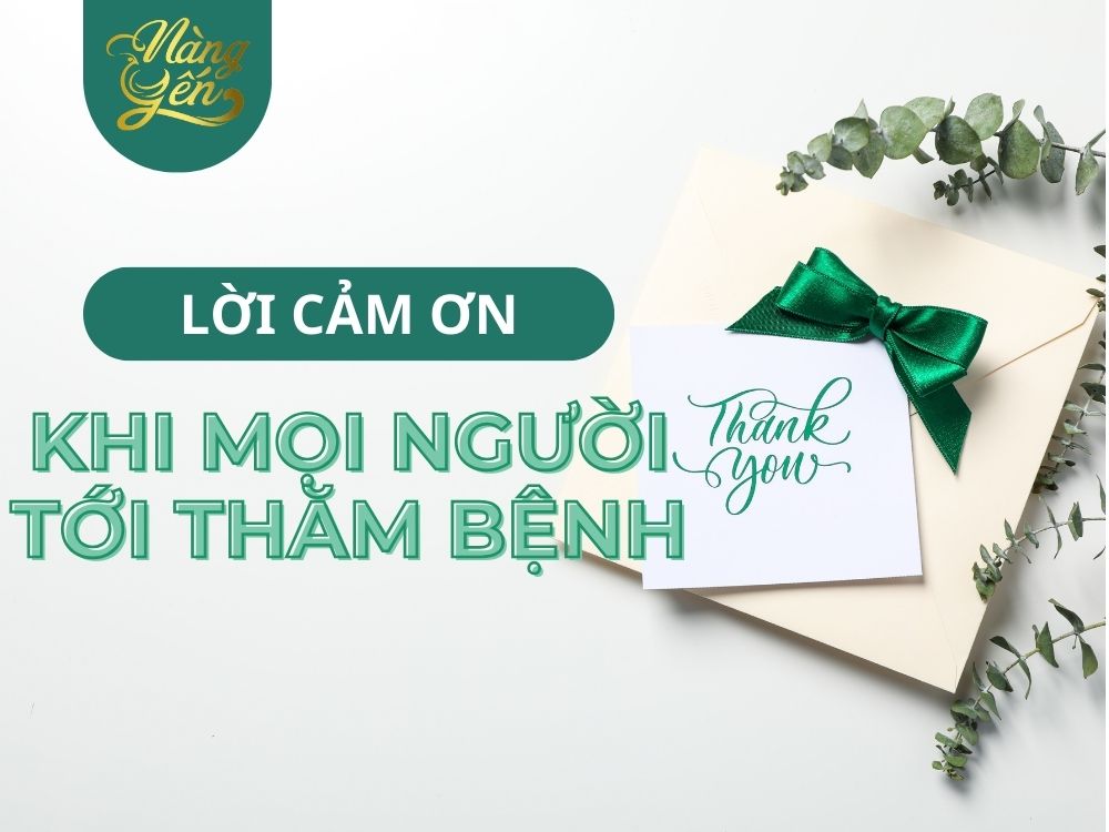 Lời Cảm Ơn Khi Mọi Người Đến Thăm Ốm