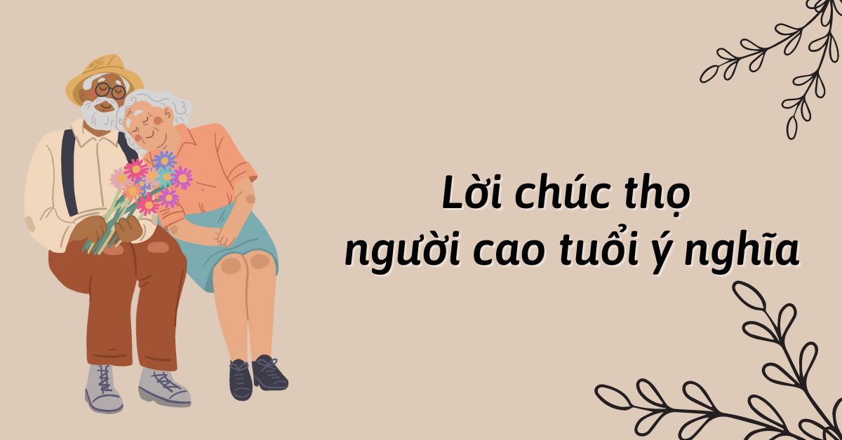 Lời Chúc Mừng Thọ Ông Bà Hay và Ý Nghĩa