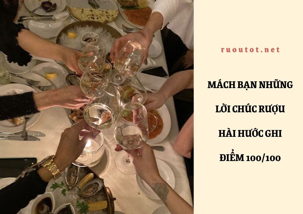 Những Lời Chúc Rượu Hài Hước Nhất Định Phải Biết Gallery 1