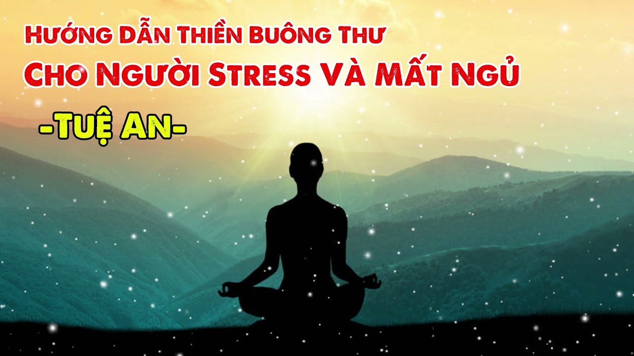 Lời Dẫn Thiền Buông Thư Hiệu Quả Giúp Bạn Thư Giãn và Tìm Lại Sự Bình An