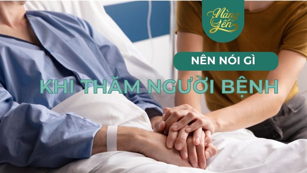 Những lời hỏi thăm người ốm chân thành và ý nghĩa