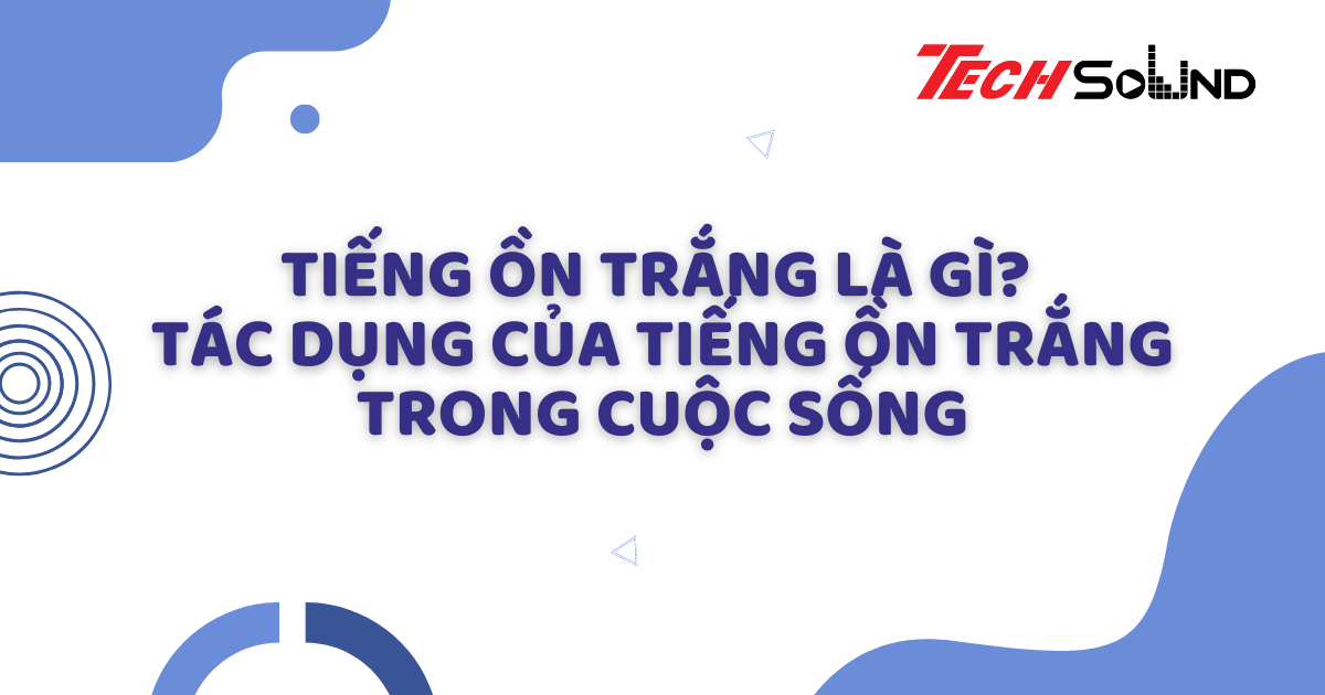 Âm thanh trắng là gì? Gallery 1