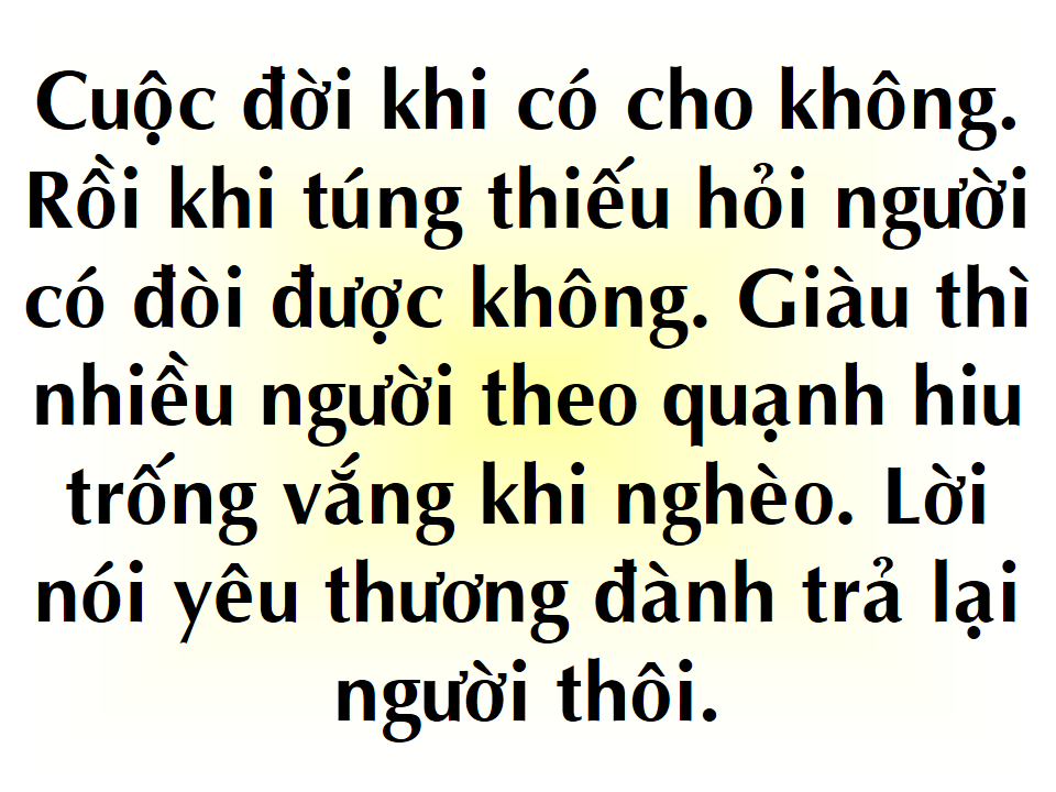 Cuộc Đời Khi Có Cho Không, Rồi Khi Túng Thiếu Hỏi Người Có Đòi Được Không? Gallery 2