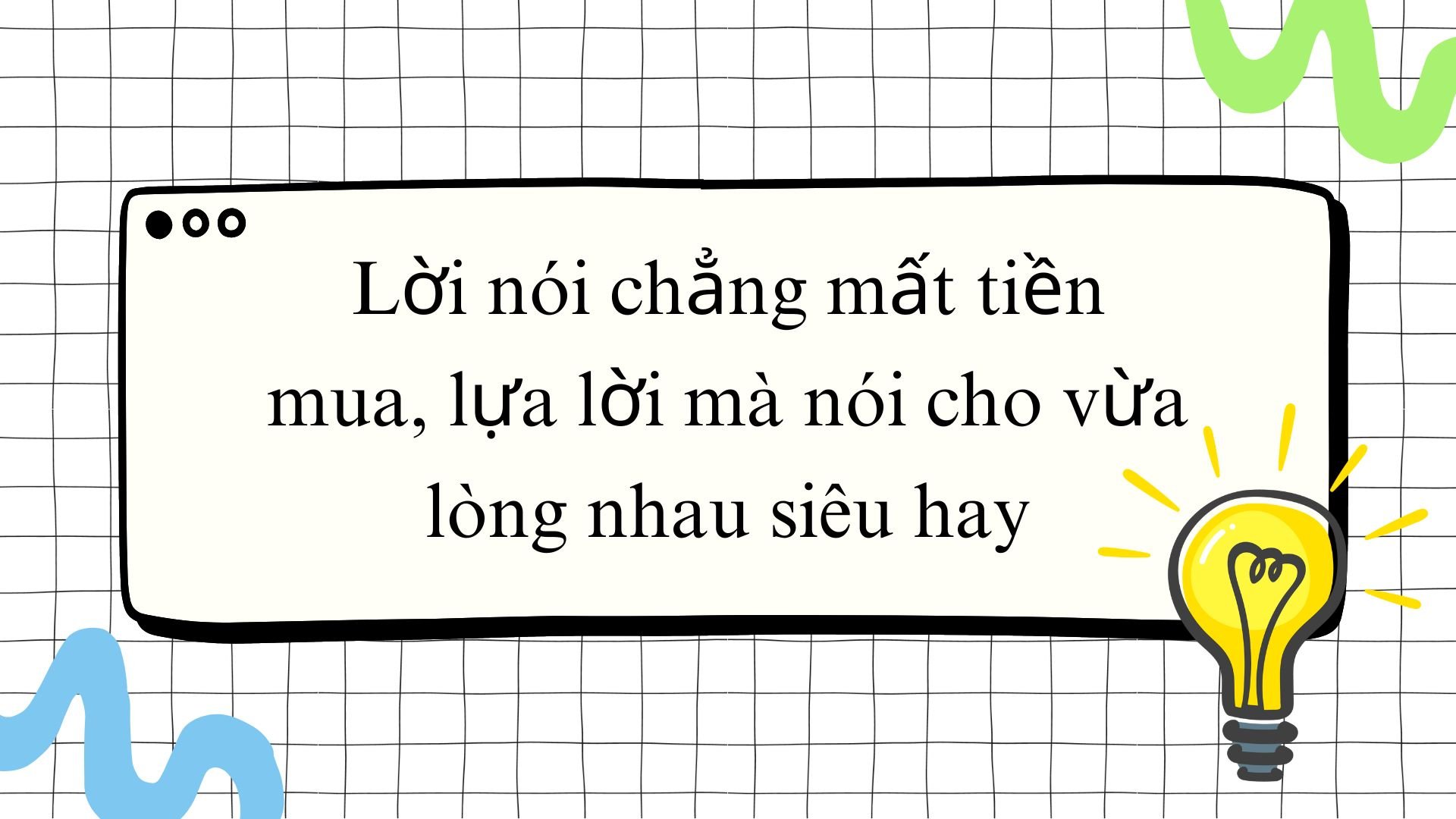 Lời Nói Chẳng Mất Tiền Mua: Bí Quyết Giao Tiếp Hiệu Quả