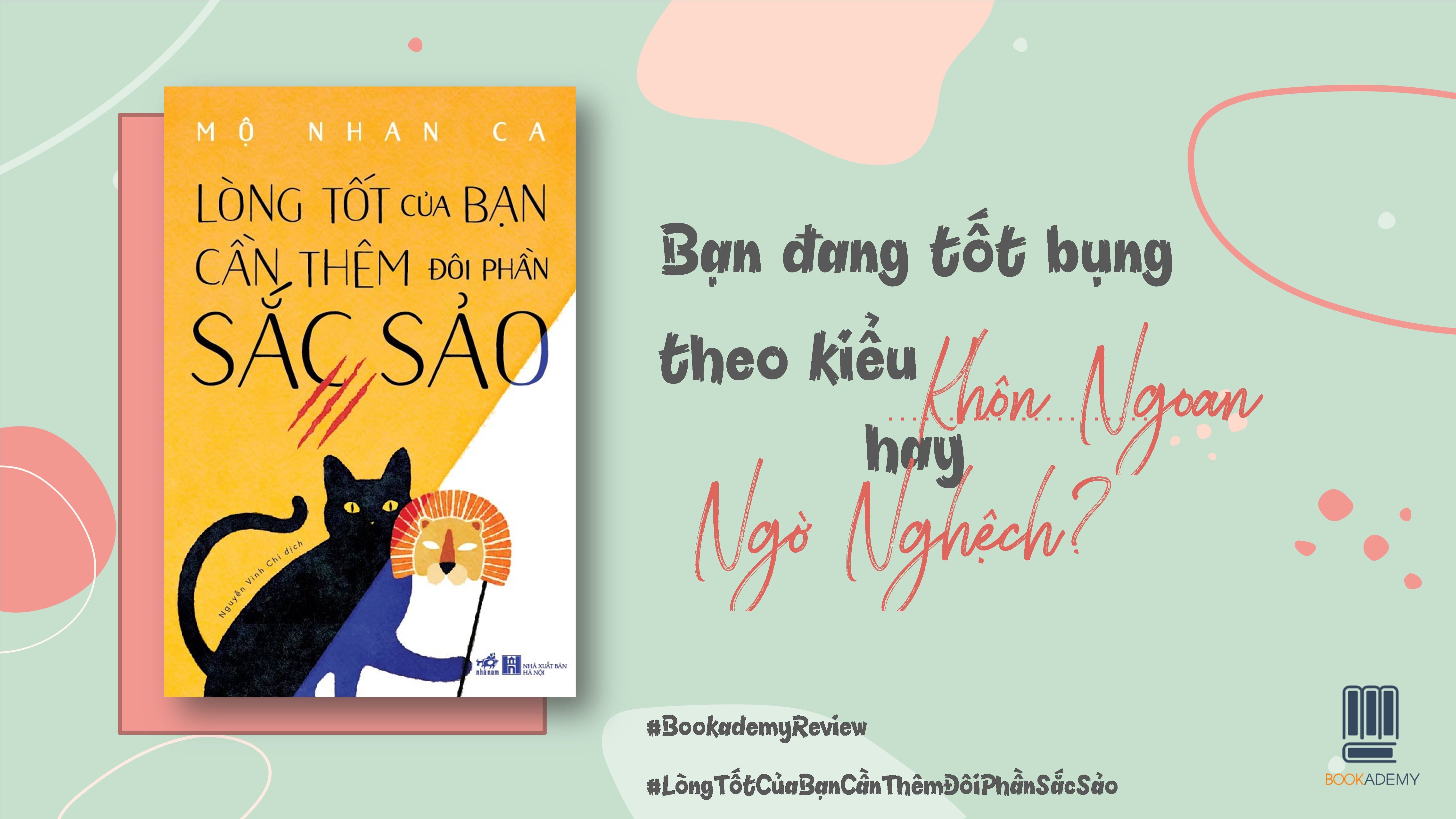 Lòng tốt của con người có thể chữa lành các vết thương nhưng lòng tốt cũng cần đôi phần sắc sảo