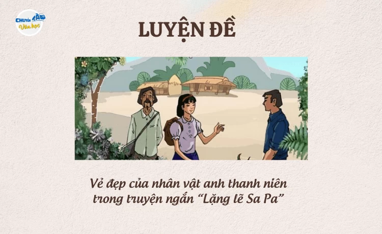 Vẻ đẹp tâm hồn Anh thanh niên trong "Lặng lẽ Sa Pa" Gallery 2