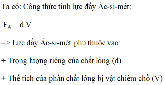 Lực đẩy Ác-si-mét phụ thuộc vào các yếu tố nào?