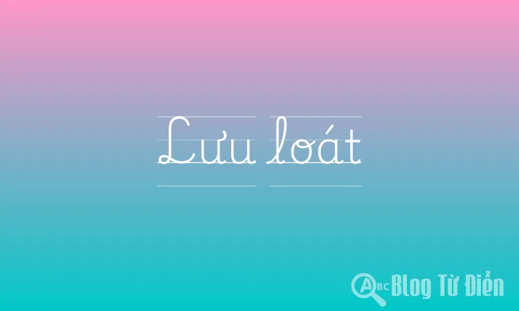 Lưu loát là gì?