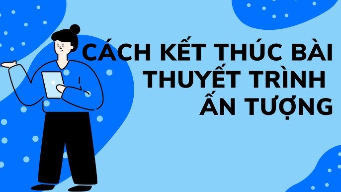 Cách Kết Thúc Bài Thuyết Trình Powerpoint Ấn Tượng và Hiệu Quả Gallery 2