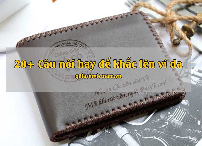 Những Câu Nói Hay Để Khắc Lên Ví Gallery 2