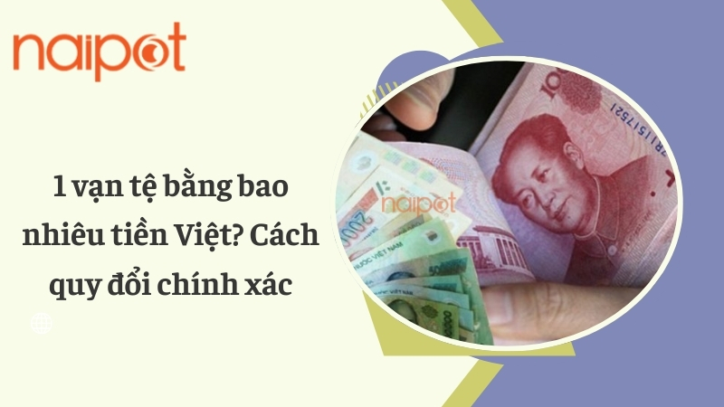 1 Vạn Tệ Là Bao Nhiêu Tiền Việt Nam? Gallery 2
