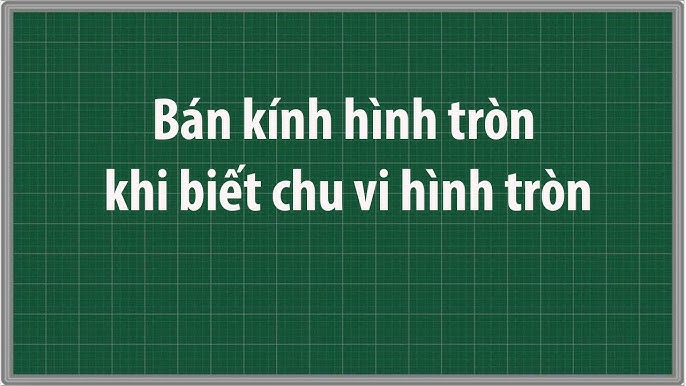 Cách tính bán kính hình tròn khi biết chu vi Gallery 2