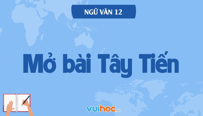 Mở Bài Tây Tiến Hay Nhất Gallery 2