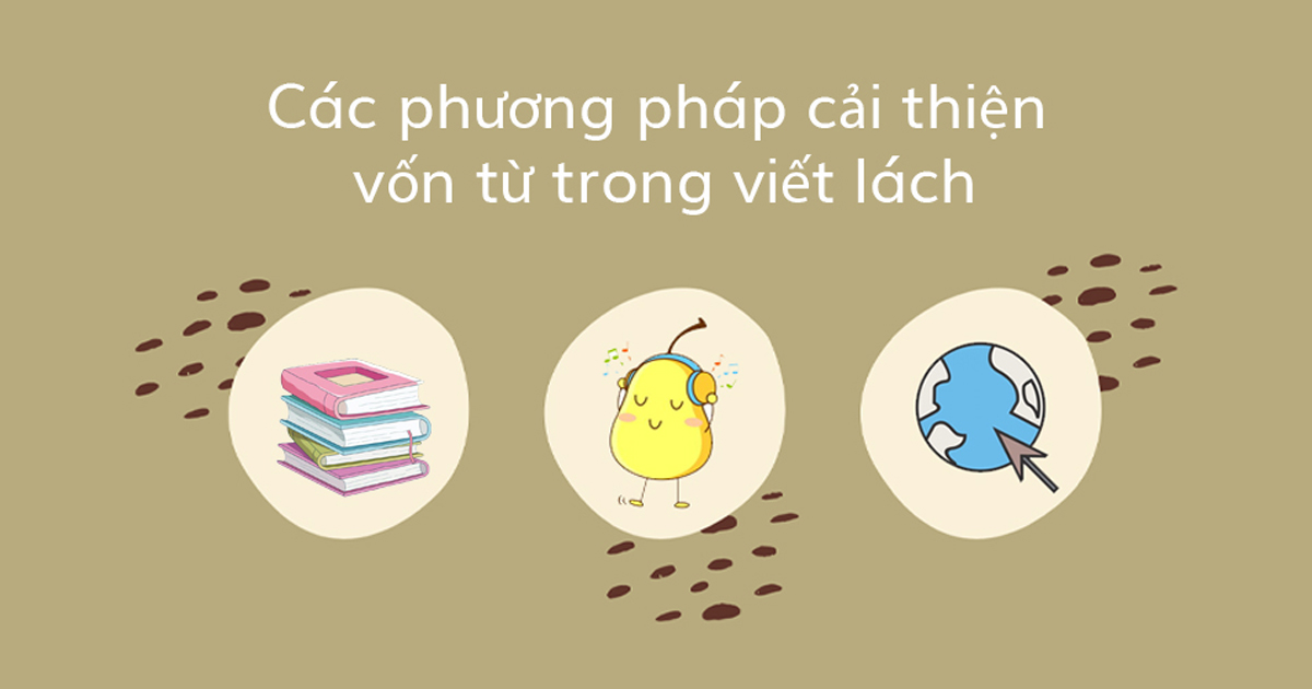 Vốn từ viết văn: Làm thế nào để nâng cao khả năng sử dụng từ ngữ? Gallery 2