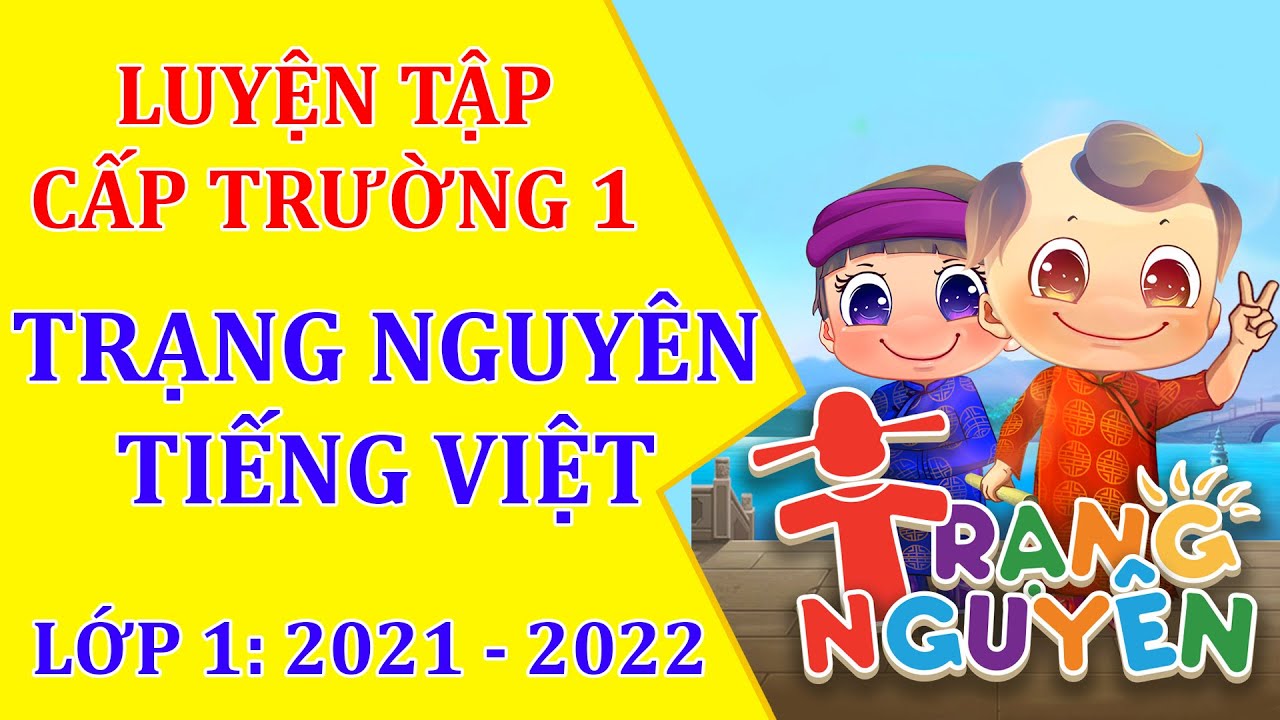 Luyện Thi Trạng Nguyên Tiếng Việt Lớp 1: Bí Kíp Giúp Con Vượt Trội