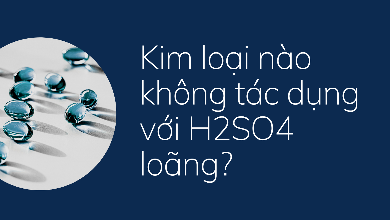 Kim loại không phản ứng với H2SO4 loãng Gallery 2