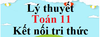 Lý thuyết Toán 11 Kết nối tri thức
