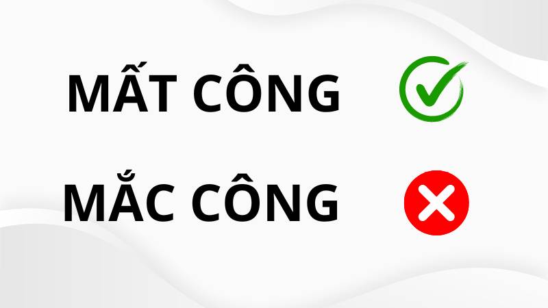 Mắc công hay mất công?