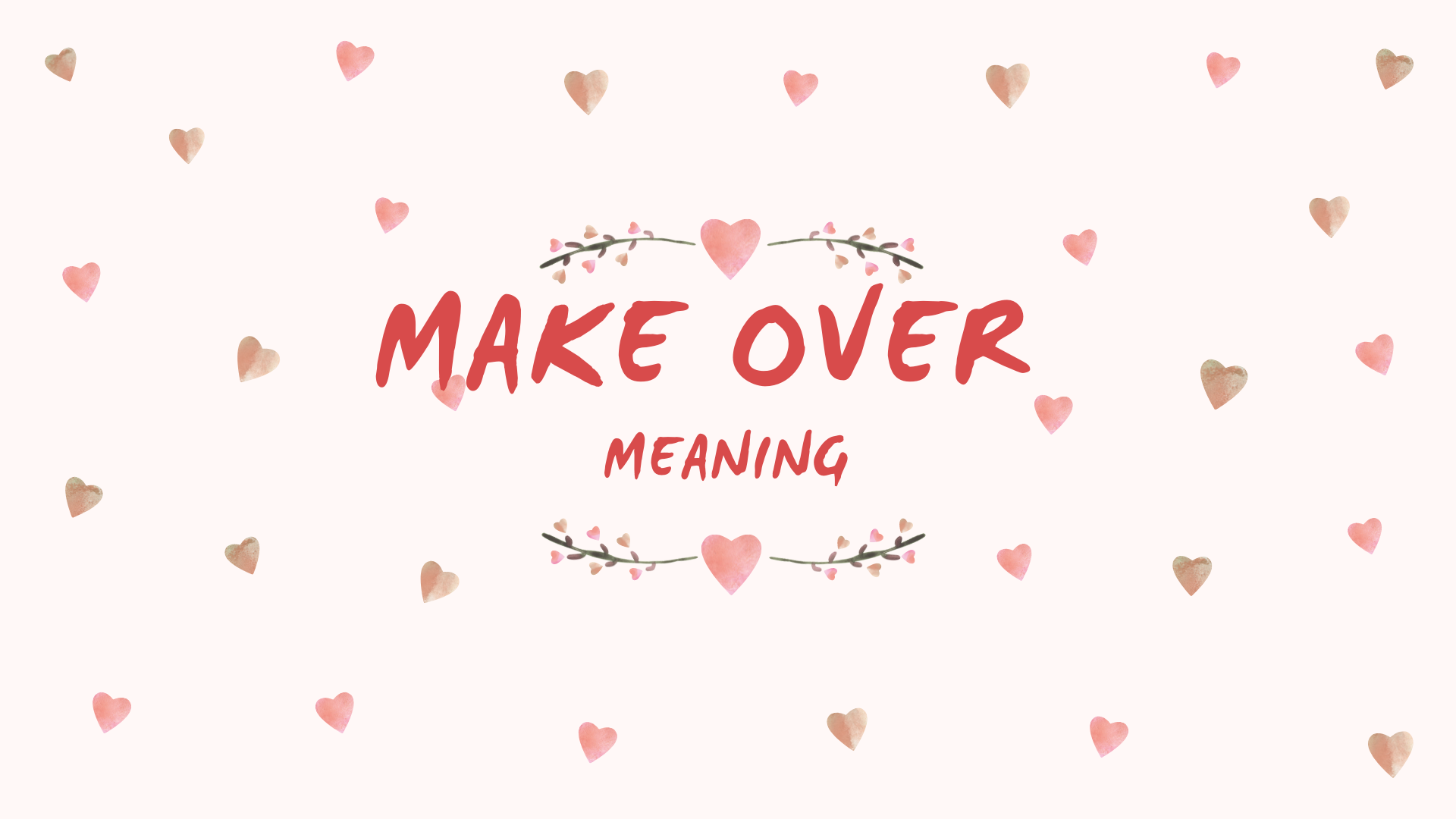 Make Over Là Gì?