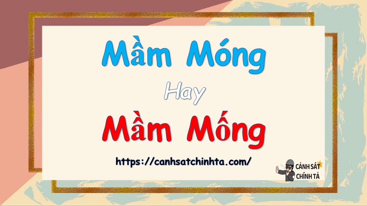 Mầm móng hay mầm mống?