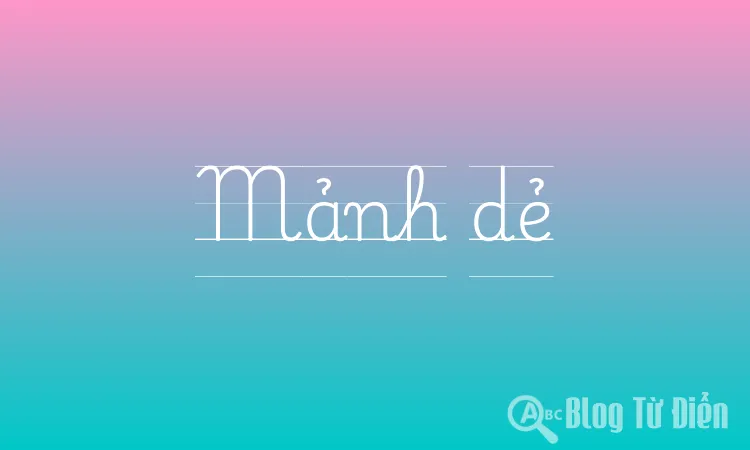 Mảnh dẻ là gì?