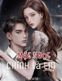 Mật ngọt chính là em