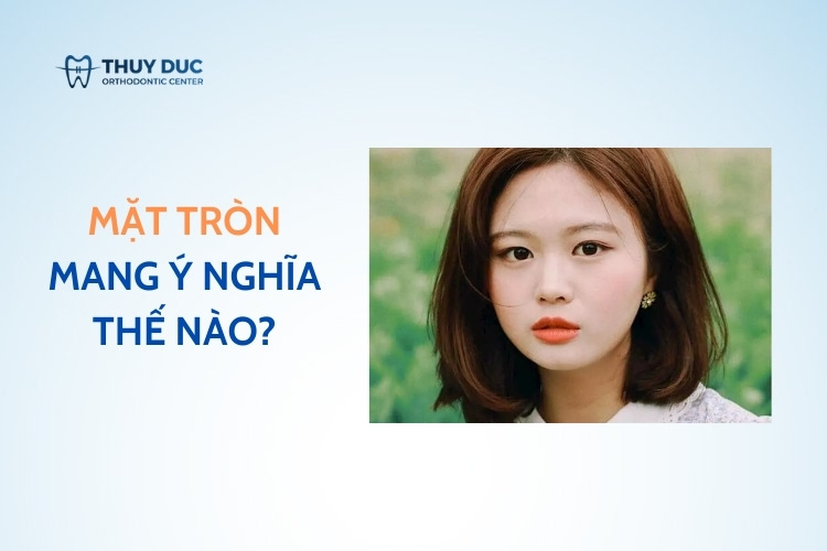Mặt tròn là gì?
