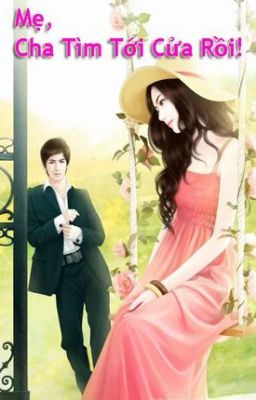 Mẹ cha tìm tới cửa rồi