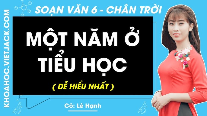 Soạn bài một năm ở tiểu học: Hướng dẫn chi tiết cho phụ huynh Gallery 2