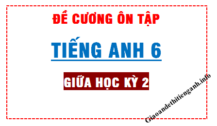 Đề Thi Giữa Kì 2 Anh 6 Global Success - Tổng Hợp Kiến Thức & Bài Tập Gallery 2