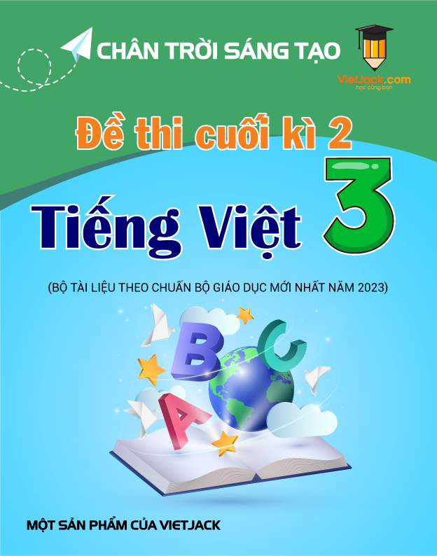 Đề Thi Tiếng Việt Lớp 3 Học Kì 2 Chân Trời Sáng Tạo Gallery 2