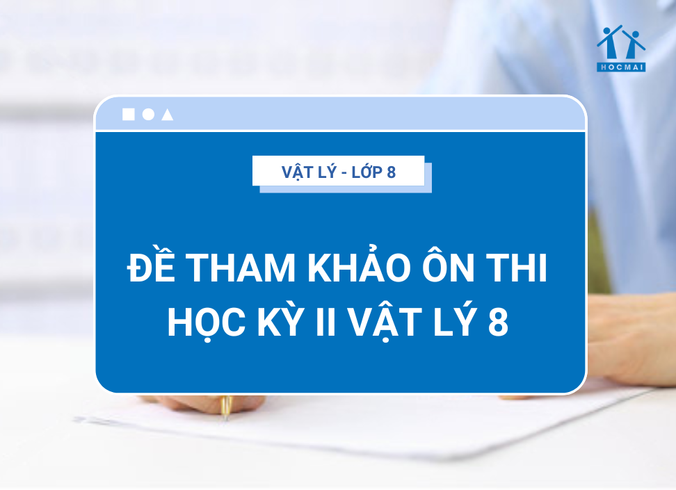 Ôn tập Vật lý 8 cuối học kì 2 Gallery 2