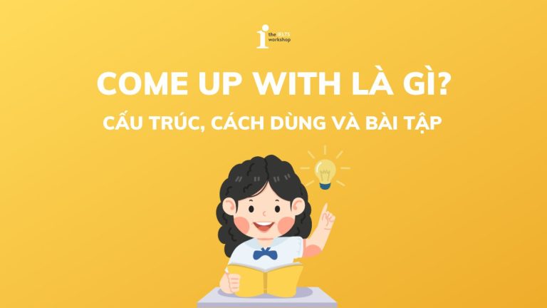 To Come Up With Nghĩa Là Gì? Hướng Dẫn Sử Dụng Chi Tiết Gallery 2