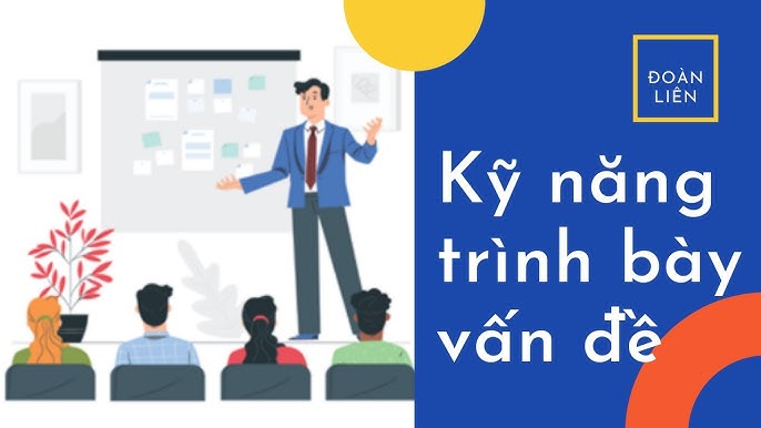 Cách Trình Bày Một Vấn Đề Hiệu Quả Gallery 2