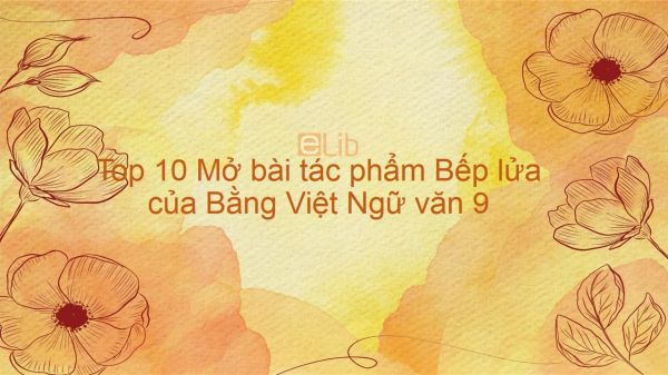 Bài thơ Bếp Lửa - Nghệ thuật, chủ đề và ý nghĩa