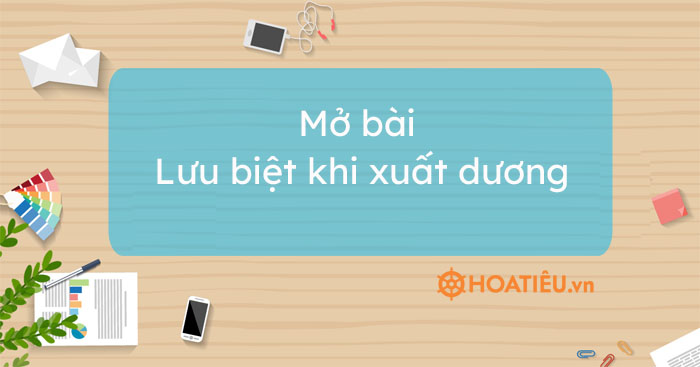 Mở Bài Lưu Biệt Khi Xuất Dương Hay và Ý Nghĩa