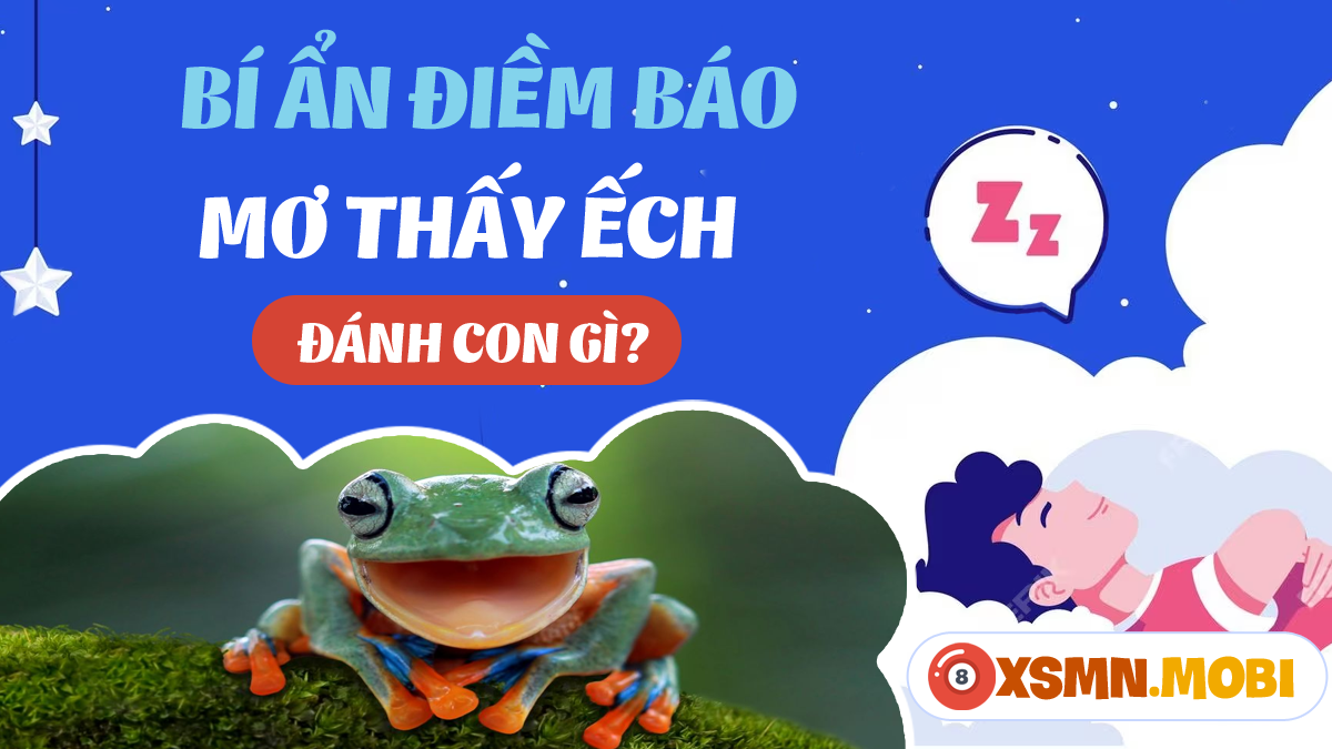 Mơ bắt được 3 con ếch đánh con gì?