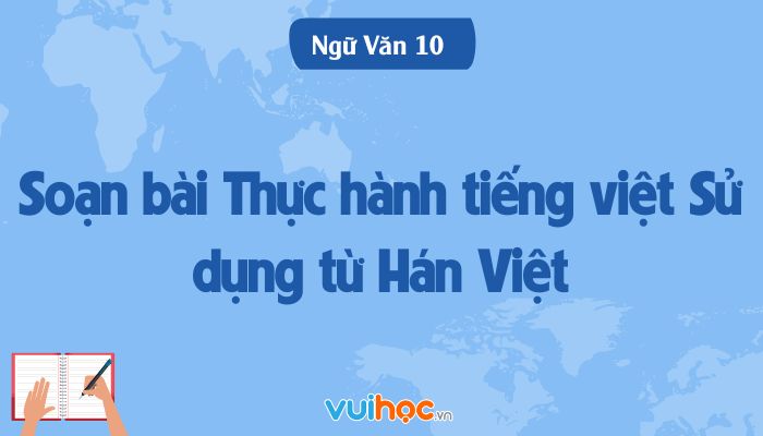 Thực hành Tiếng Việt sử dụng từ Hán Việt lớp 10 trang 26 Gallery 2