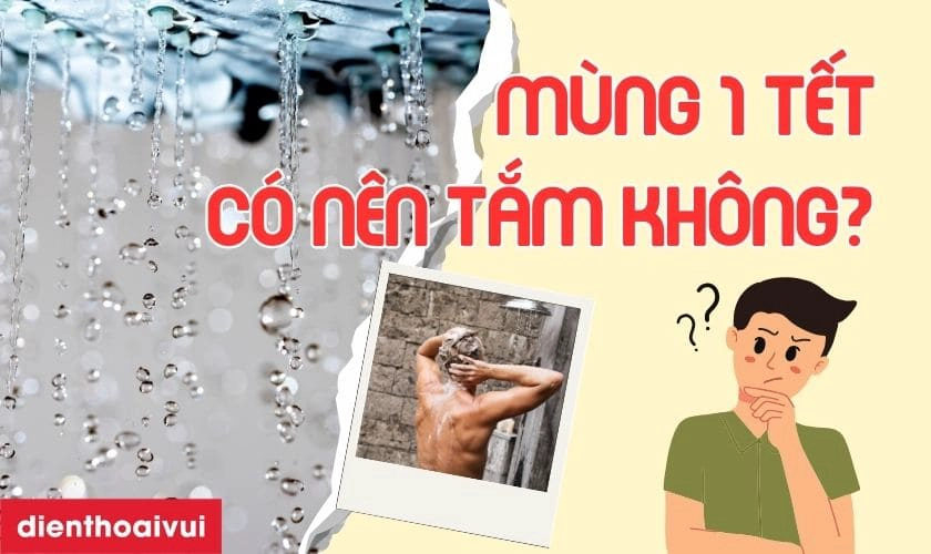 Mùng 1 Tết Có Được Tắm Không?