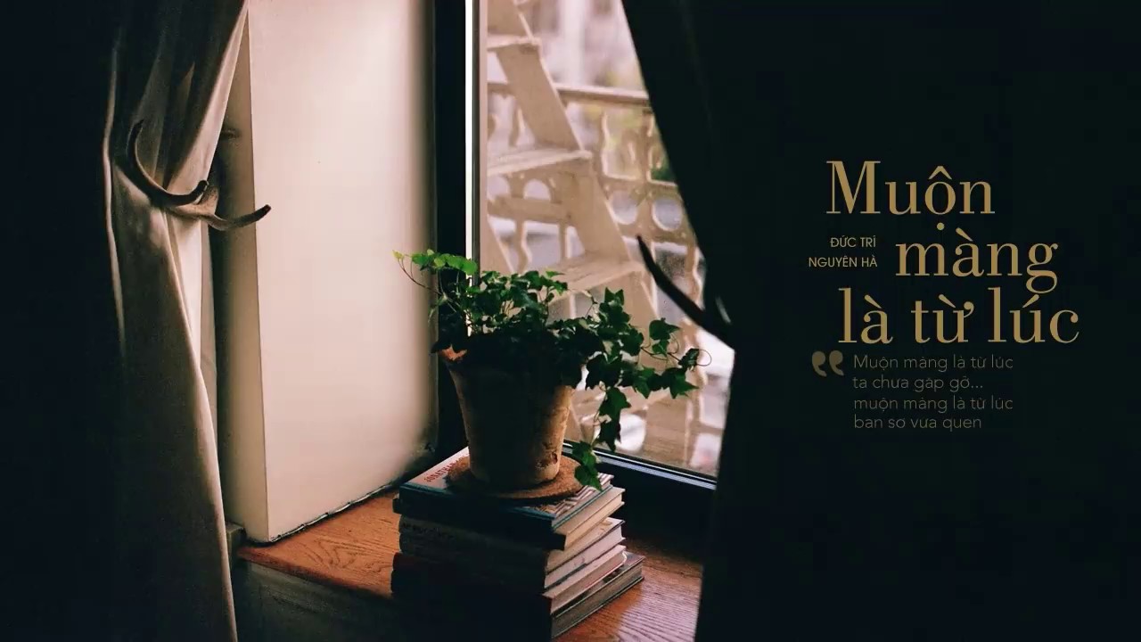 Muộn màng là từ lúc ta chưa gặp gỡ