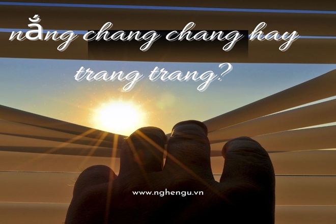 Nắng Chang Chang Hay Trang Trang
