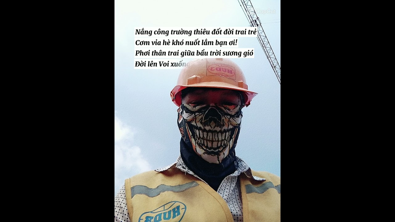 Nắng Công Trường Thiêu Đốt Đời Trai Trẻ