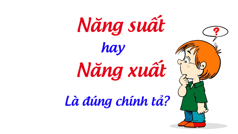 Năng suất hay năng xuất?
