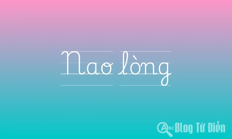 Nao lòng là gì? Gallery 2