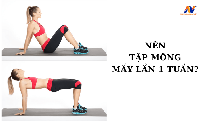 Nên Tập Mông Mấy Lần 1 Tuần?