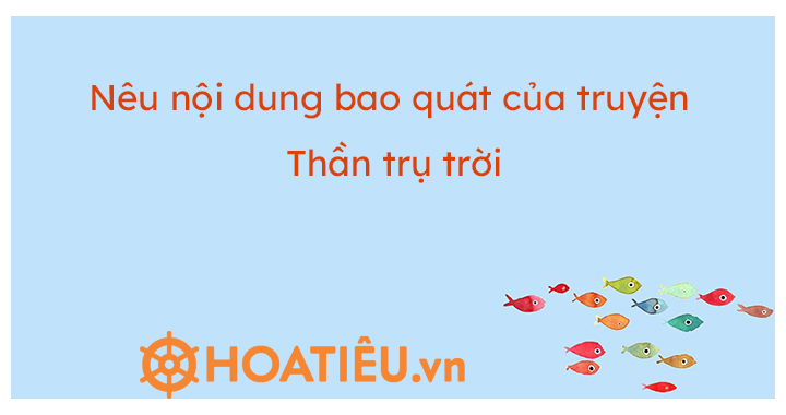 Nội dung bao quát của truyện Thần Trụ Trời