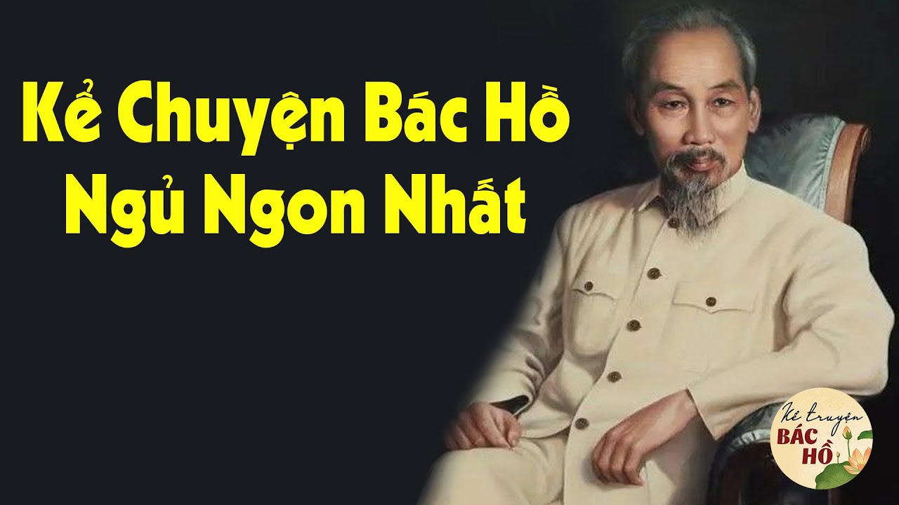 Nghe Kể Chuyện Bác Hồ Hay Nhất