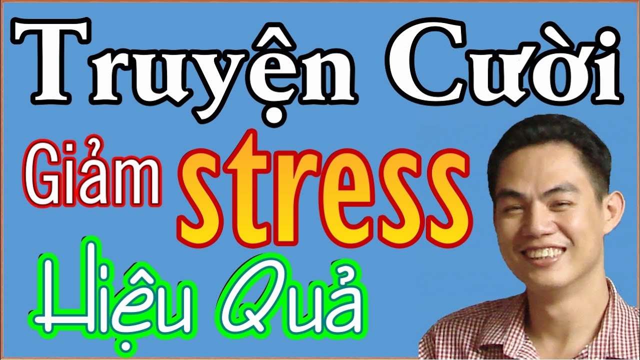 Nghe Kể Chuyện Cười - Giải Trí Vui Nhộn, Xả Stress Hiệu Quả